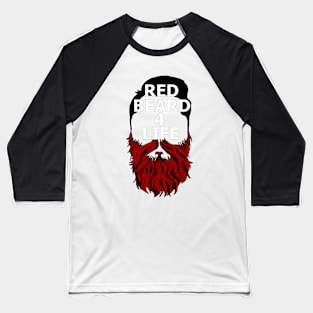 Red Beard For Life Baseball T-Shirt